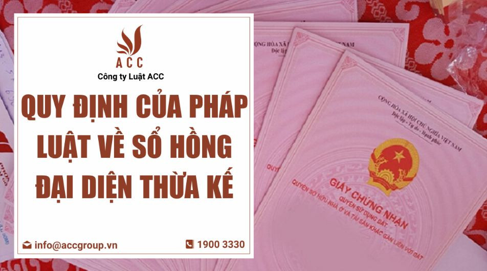 Quy định của pháp luật về sổ hồng đại diện thừa kế