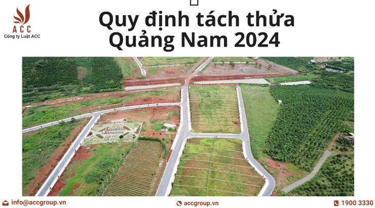 Quy định tách thửa Quảng Nam 2024