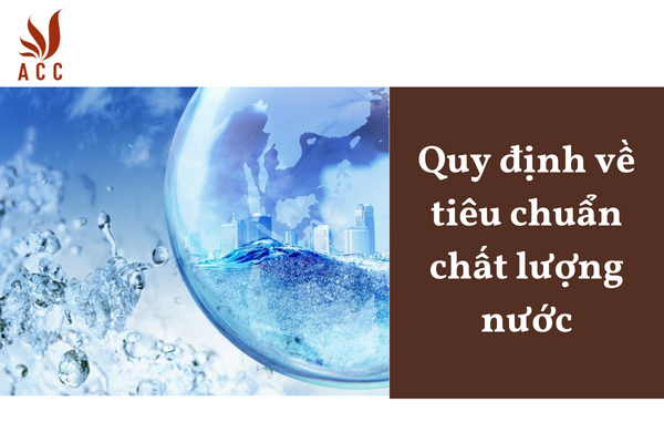 Quy định về tiêu chuẩn chất lượng nước