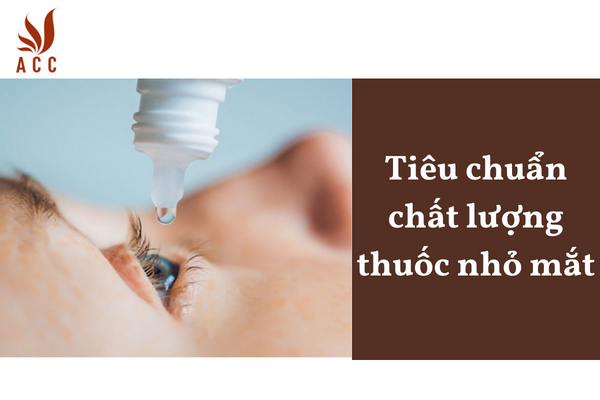 Tiêu chuẩn chất lượng thuốc nhỏ mắt