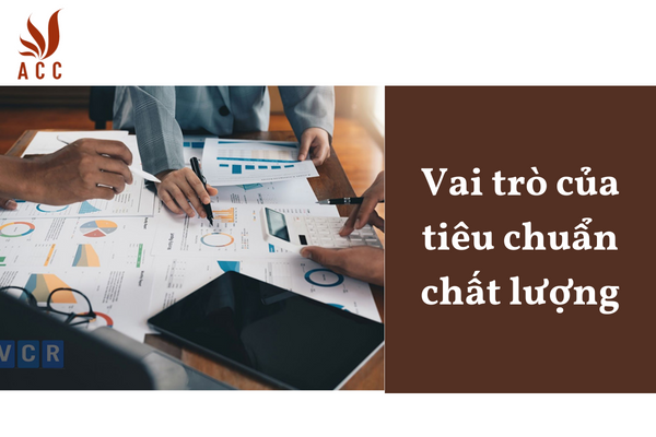 Vai trò của tiêu chuẩn chất lượng