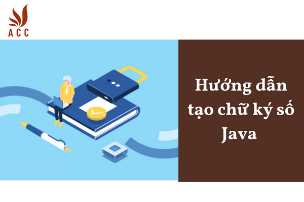 Hướng dẫn tạo chữ ký số Java