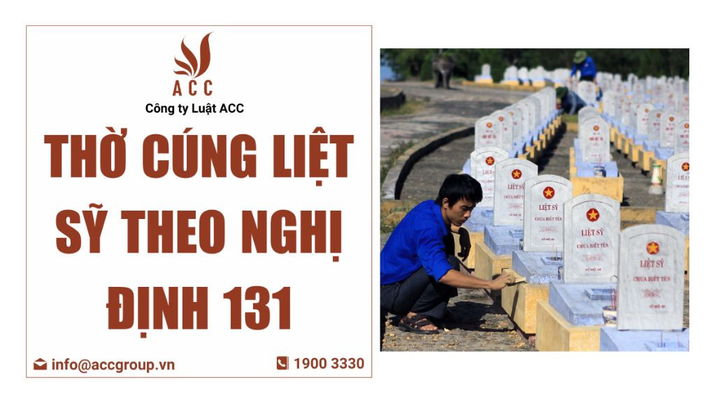 Thờ cúng liệt sỹ theo nghị định 131