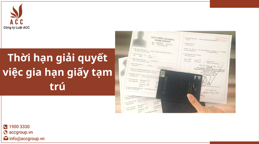 Thời hạn giải quyết việc gia hạn giấy tạm trú