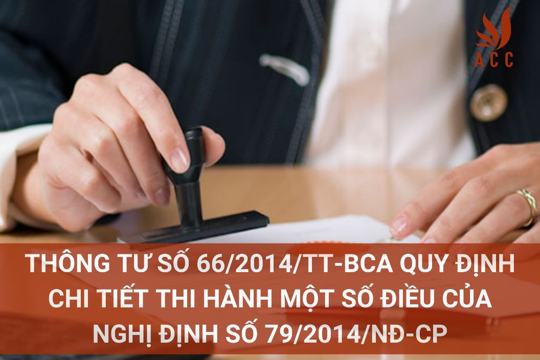 Thông tư số 66/2014/TT-BCA Quy định chi tiết thi hành một số điều của nghị định số 79/2014/NĐ-CP