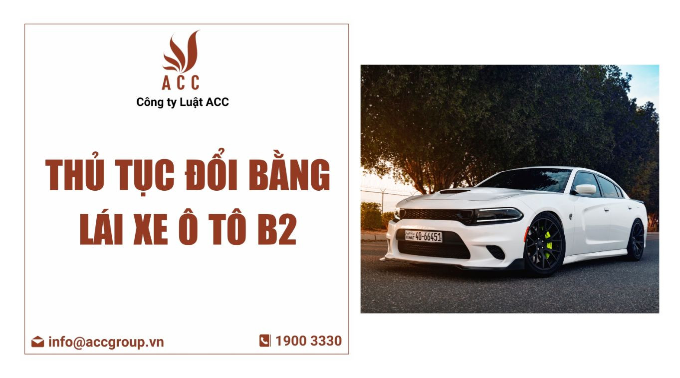 Thủ tục đổi bằng lái xe ô tô B2