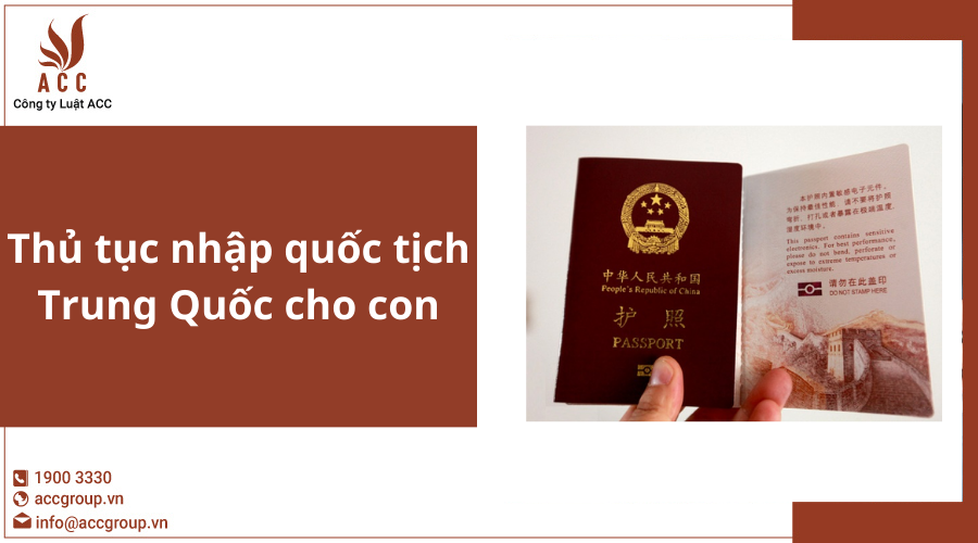 Thủ tục nhập quốc tịch Trung Quốc cho con