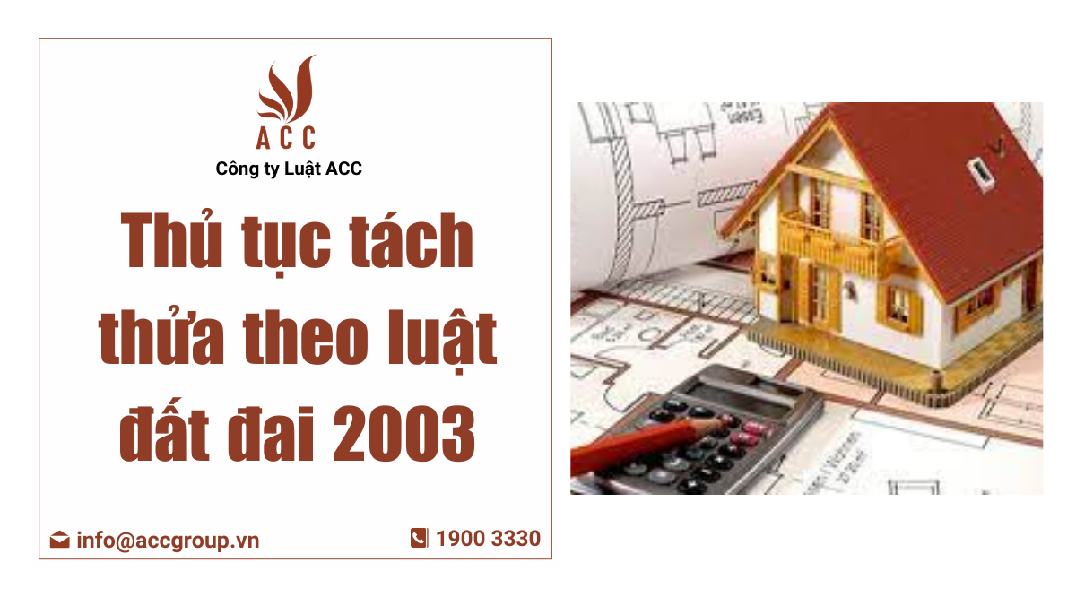 Thủ tục tách thửa theo luật đất đai 2003