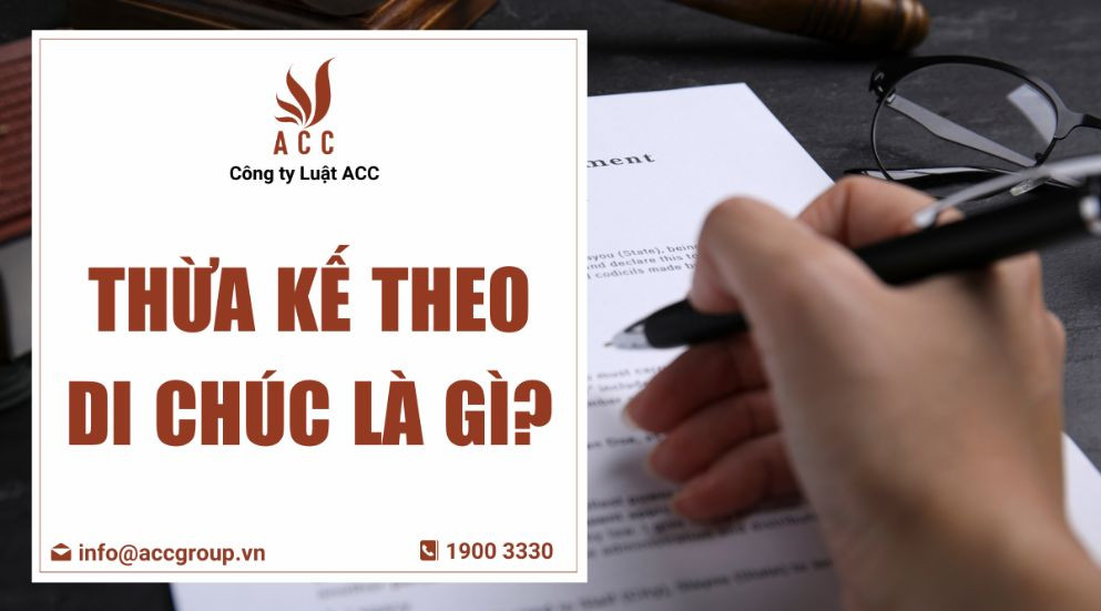 Thừa kế theo di chúc là gì?