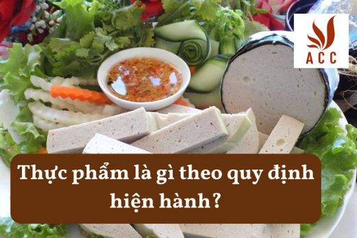 Thực phẩm là gì theo quy định hiện hành?