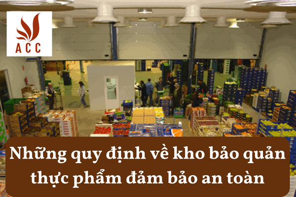 Những quy định về kho bảo quản thực phẩm đảm bảo an toàn