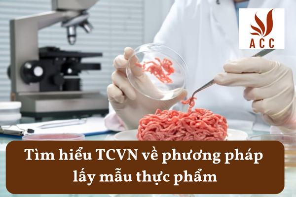Tìm hiểu TCVN về phương pháp lấy mẫu thực phẩm