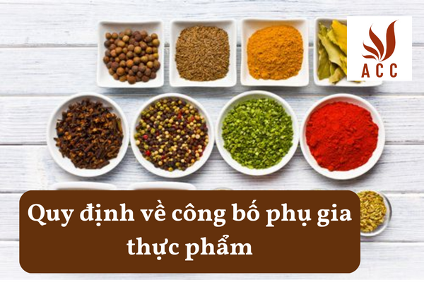 Quy định về công bố phụ gia thực phẩm