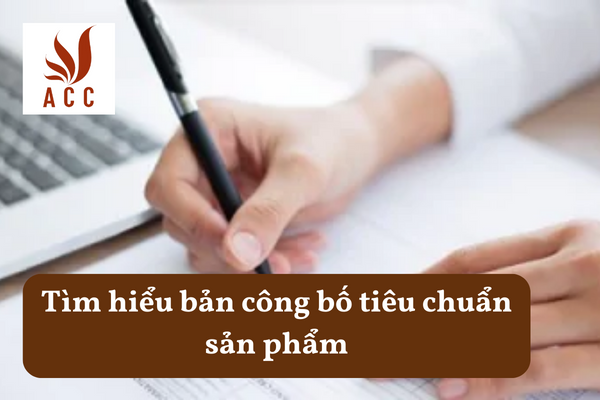 Tìm hiểu bản công bố tiêu chuẩn sản phẩm