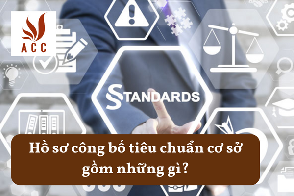 Hồ sơ công bố tiêu chuẩn cơ sở gồm những gì?