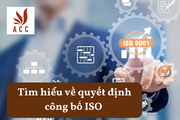 Tìm hiểu về quyết định công bố ISO