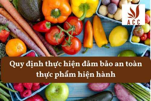 Quy định thực hiện đảm bảo an toàn thực phẩm hiện hành