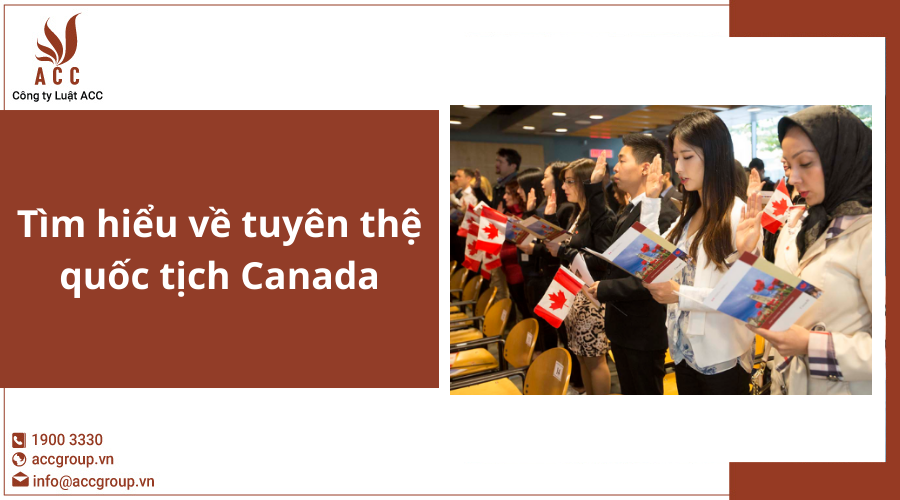 Tìm hiểu về tuyên thệ quốc tịch Canada