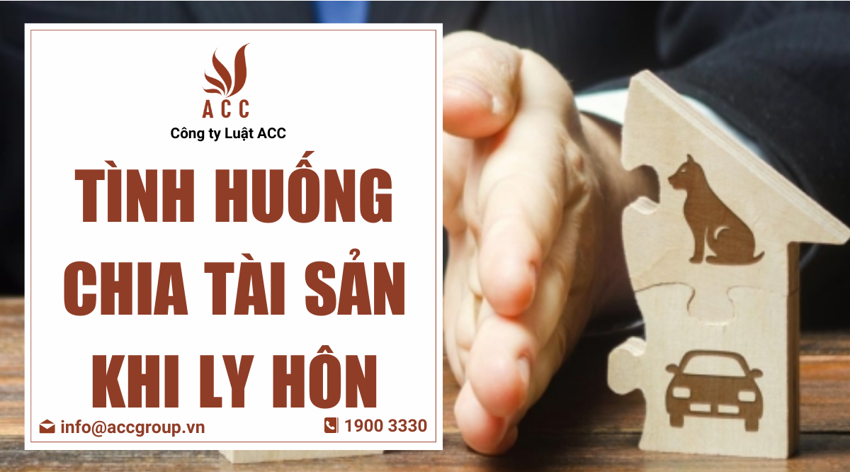 Tình huống chia tài sản khi ly hôn