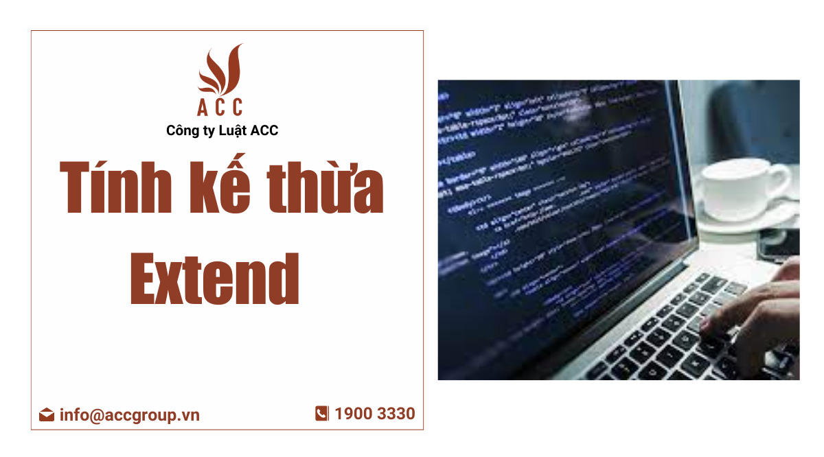 Tính kế thừa Extend 