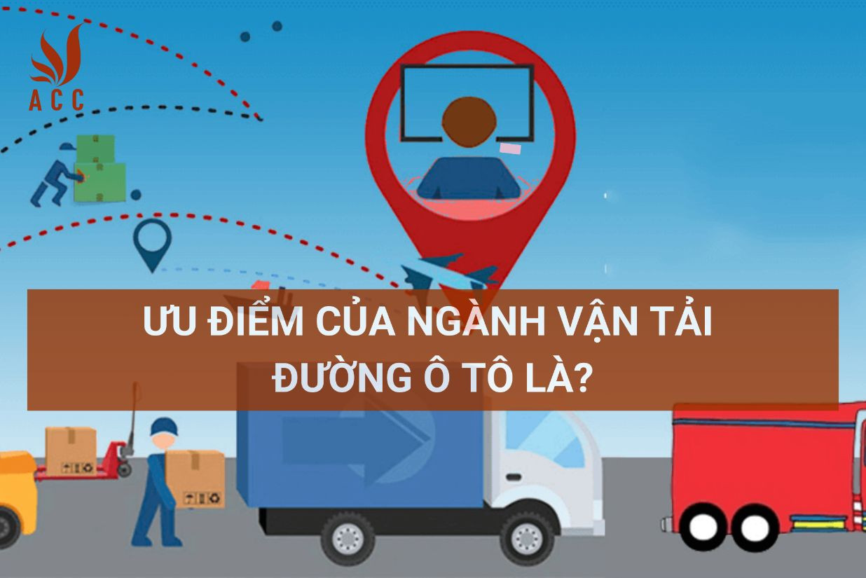 Ưu điểm của ngành vận tải đường ô tô là?