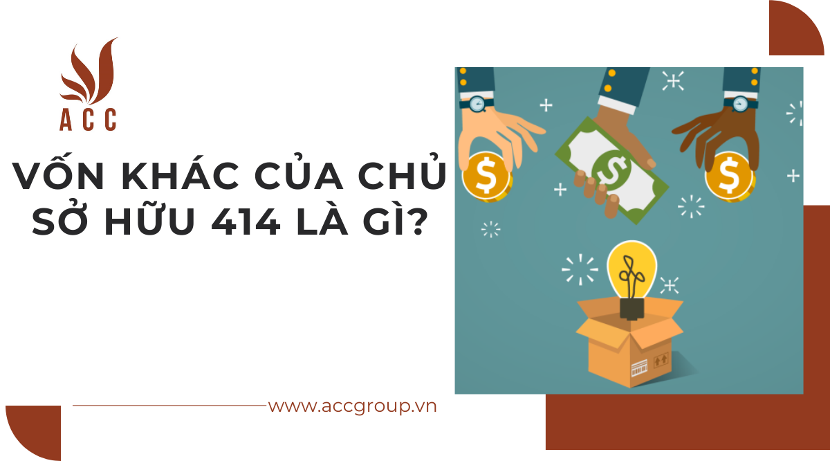Vốn khác của chủ sở hữu 414 là gì?