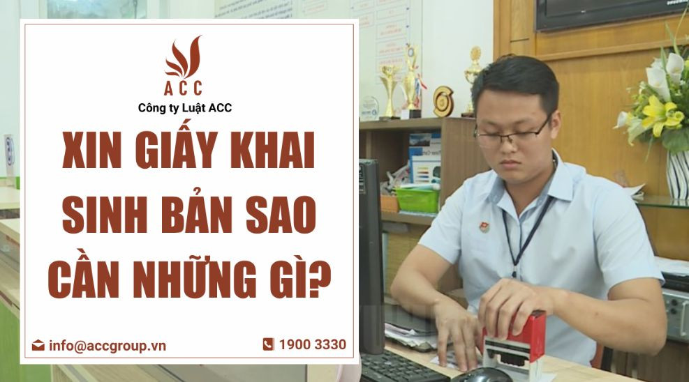 Xin giấy khai sinh bản sao cần những gì?
