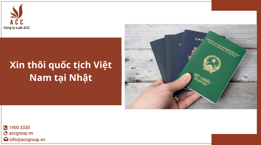 Xin thôi quốc tịch Việt Nam tại Nhật