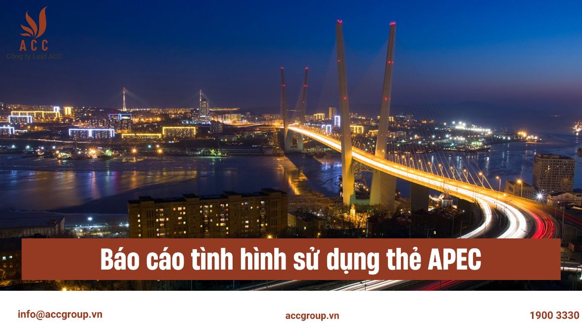 Báo cáo tình hình sử dụng thẻ APEC