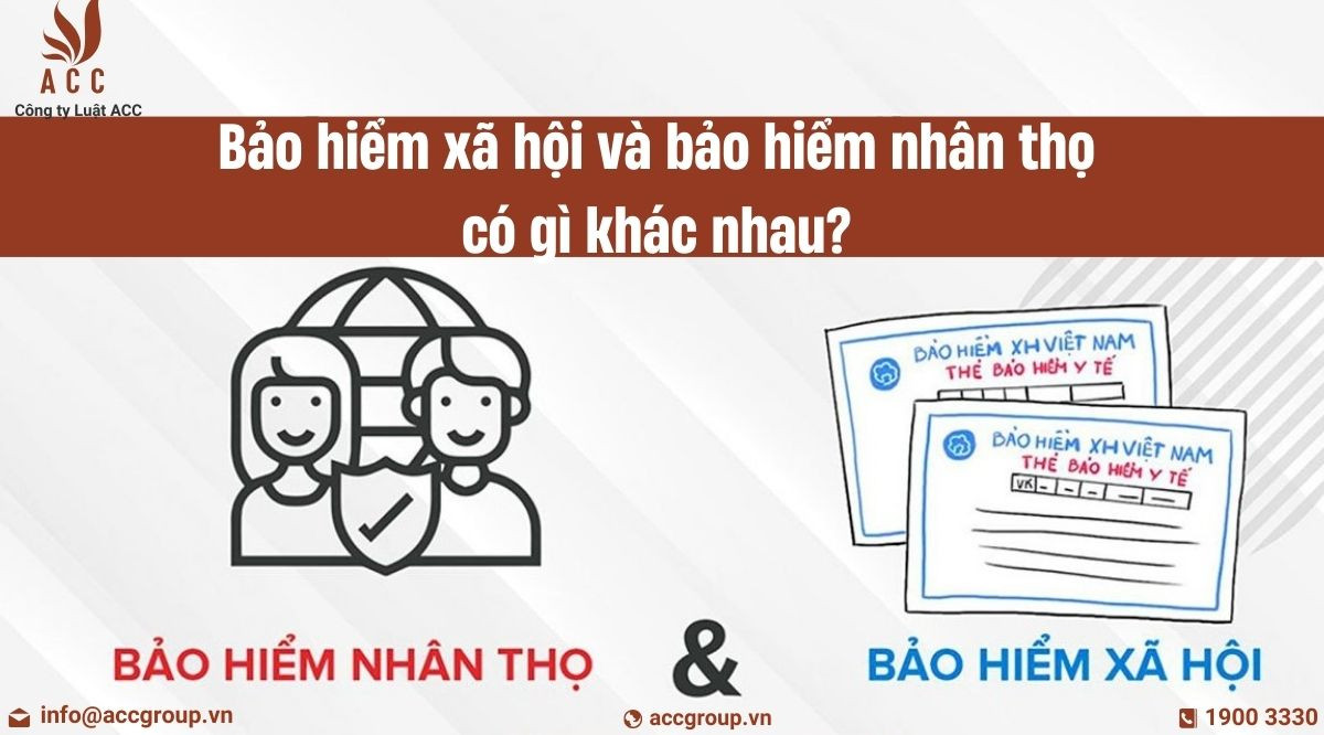 Bảo hiểm xã hội và bảo hiểm nhân thọ có gì khác nhau?