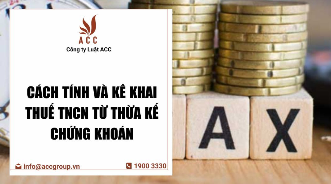 Cách tính và kê khai thuế TNCN từ thừa kế chứng khoán