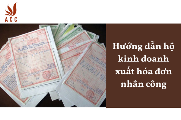 Hướng dẫn hộ kinh doanh xuất hóa đơn nhân công