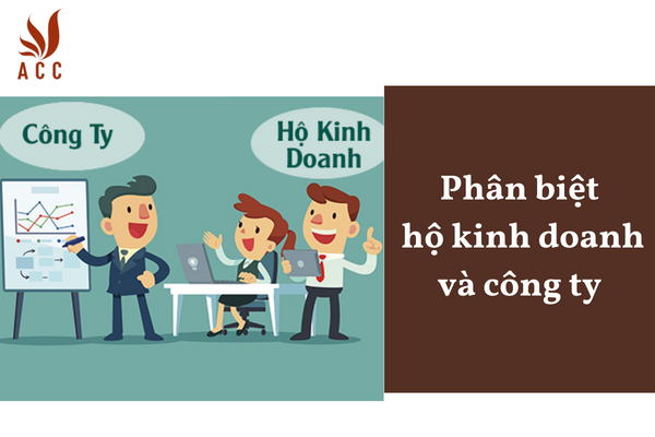 Phân biệt hộ kinh doanh và công ty