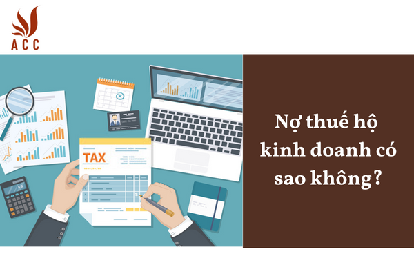 Nợ thuế hộ kinh doanh có sao không?