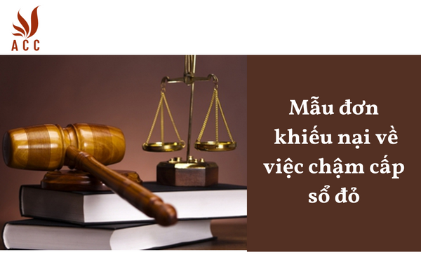 Mẫu đơn khiếu nại về việc chậm cấp sổ đỏ