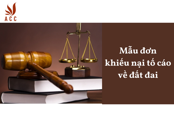 Mẫu đơn khiếu nại tố cáo về đất đai