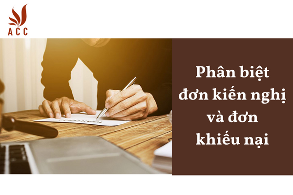 Phân biệt đơn kiến nghị và đơn khiếu nại