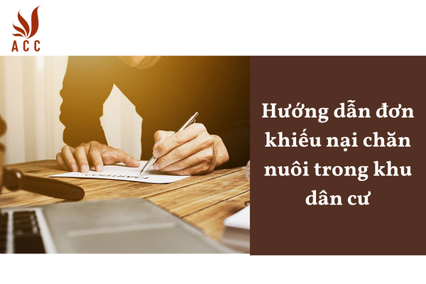 Hướng dẫn đơn khiếu nại chăn nuôi trong khu dân cư