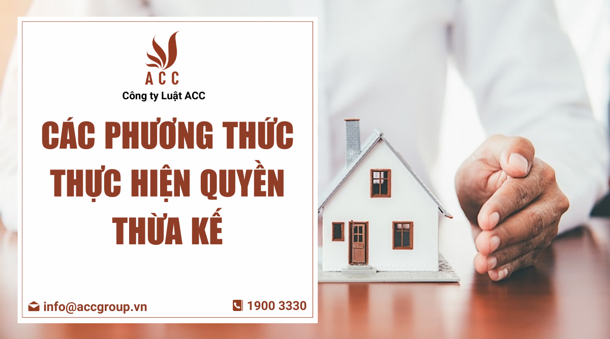 Các phương thức thực hiện quyền thừa kế