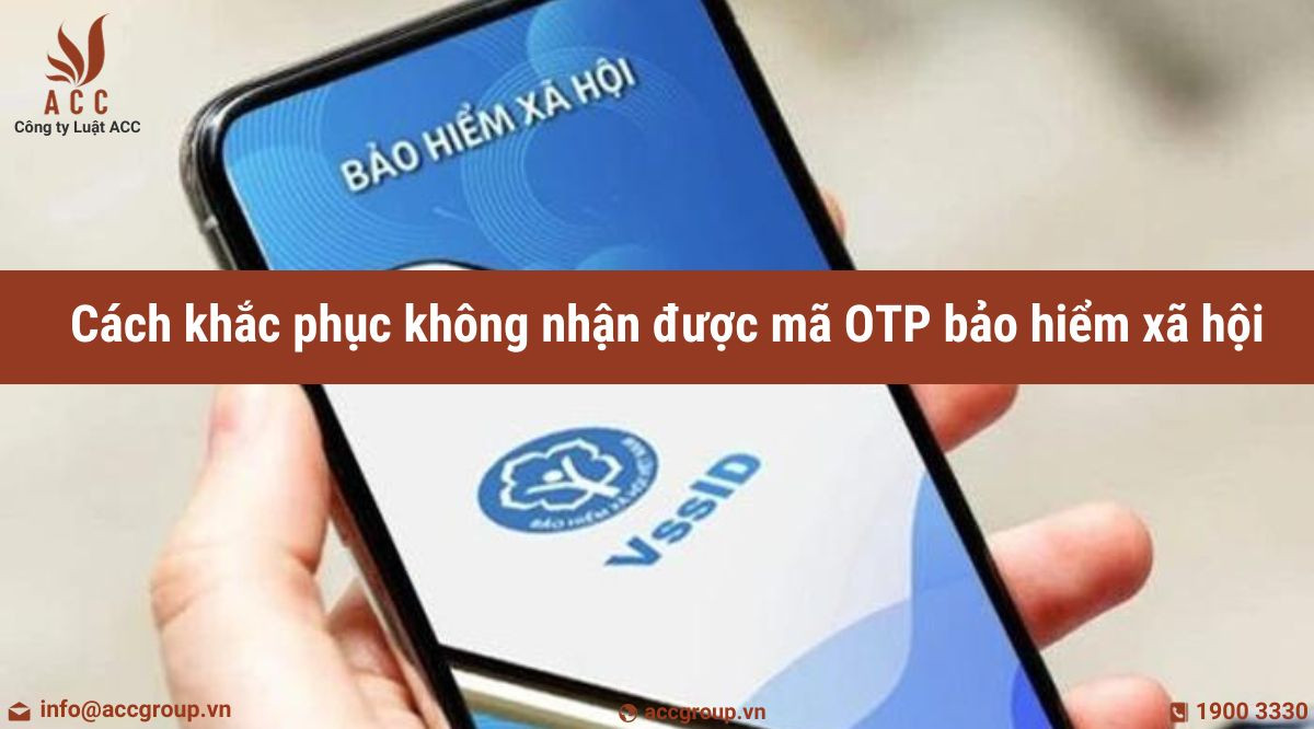 Cách khắc phục không nhận được mã OTP bảo hiểm xã hội