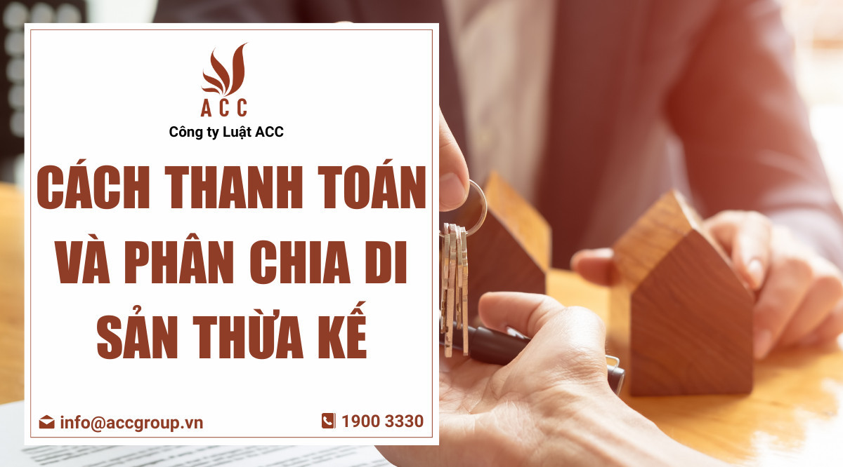 Cách thanh toán và phân chia di sản thừa kế