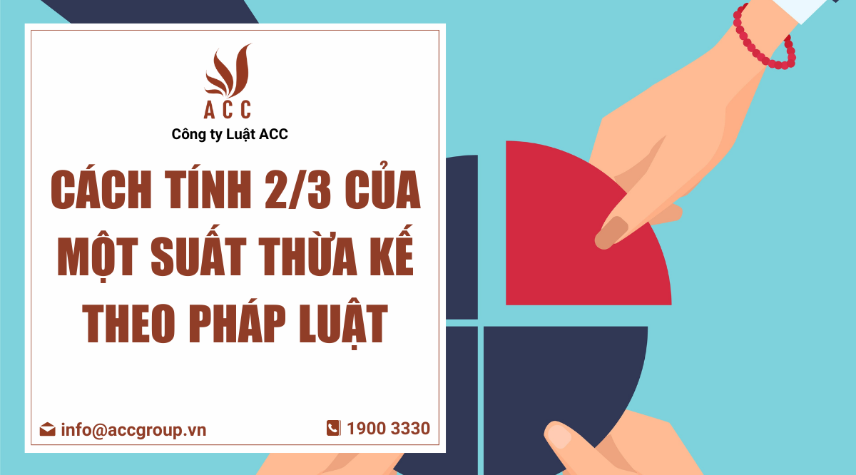 Cách tính 2/3 của một suất thừa kế theo pháp luật