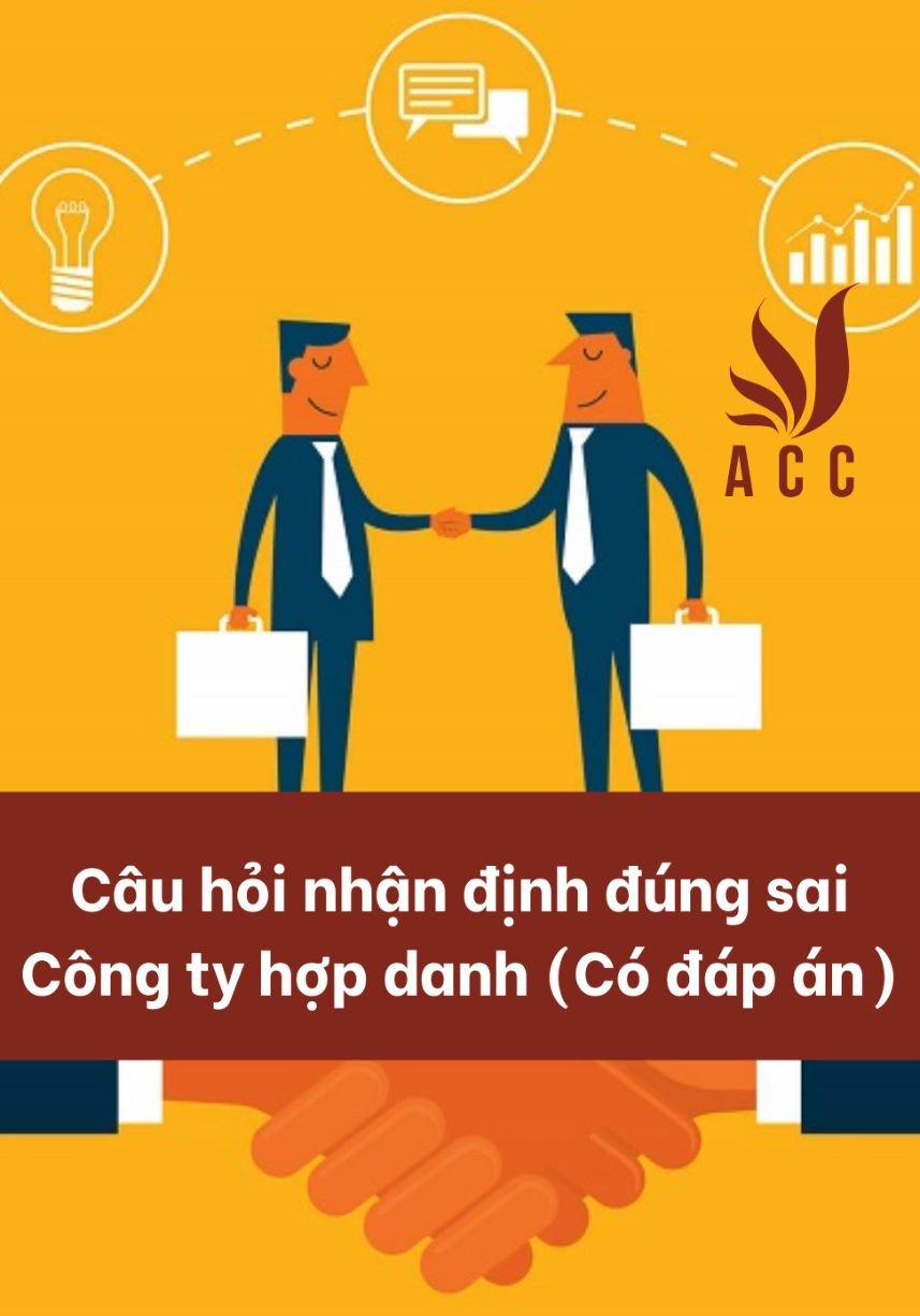 Câu hỏi nhận định đúng sai công ty hợp danh (Có đáp án)