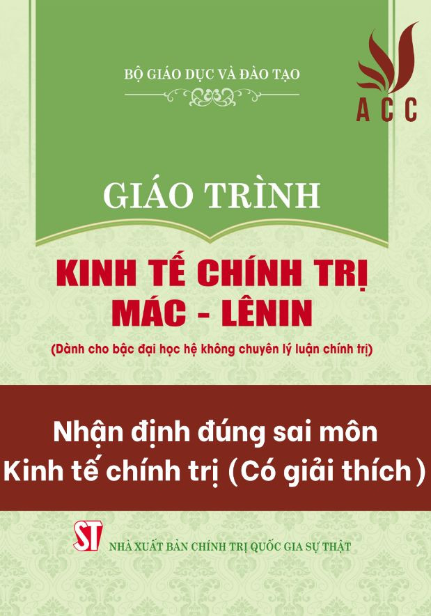 Nhận định đúng sai môn Kinh tế chính trị (Có giải thích)