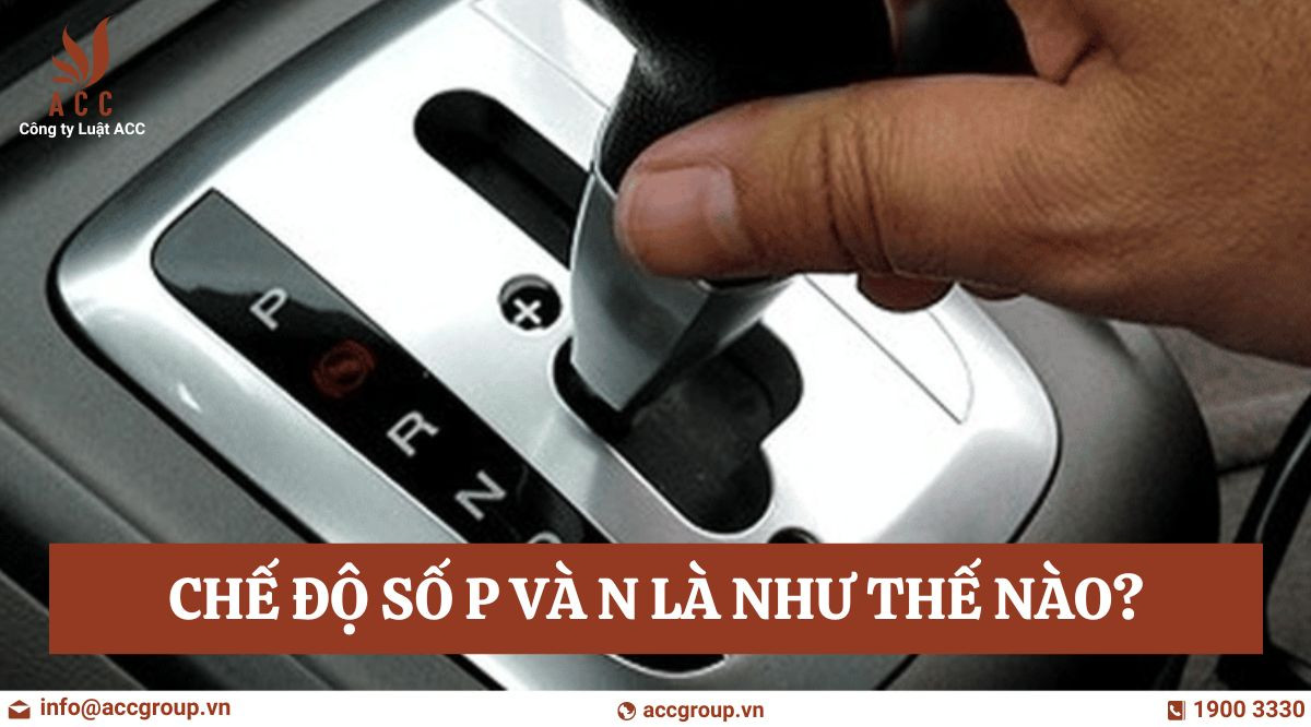 Chế độ số P và N là như thế nào?