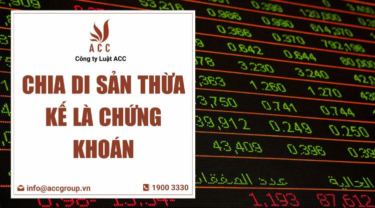 Chia di sản thừa kế là chứng khoán