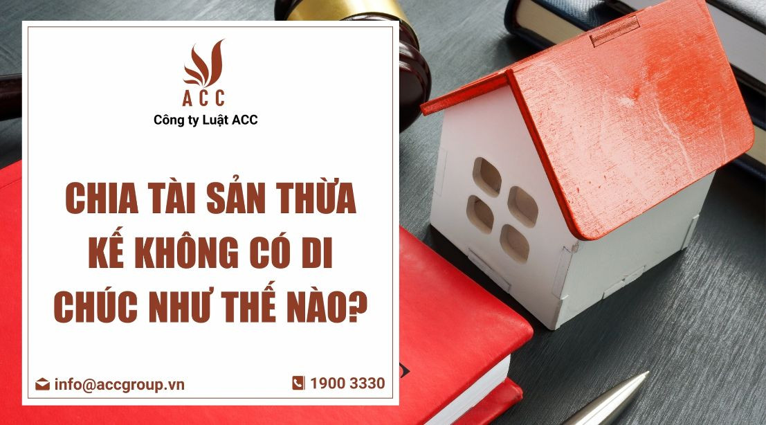 Chia tài sản thừa kế không có di chúc như thế nào