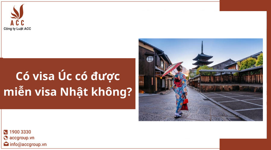 Có visa Úc có được miễn visa Nhật không?