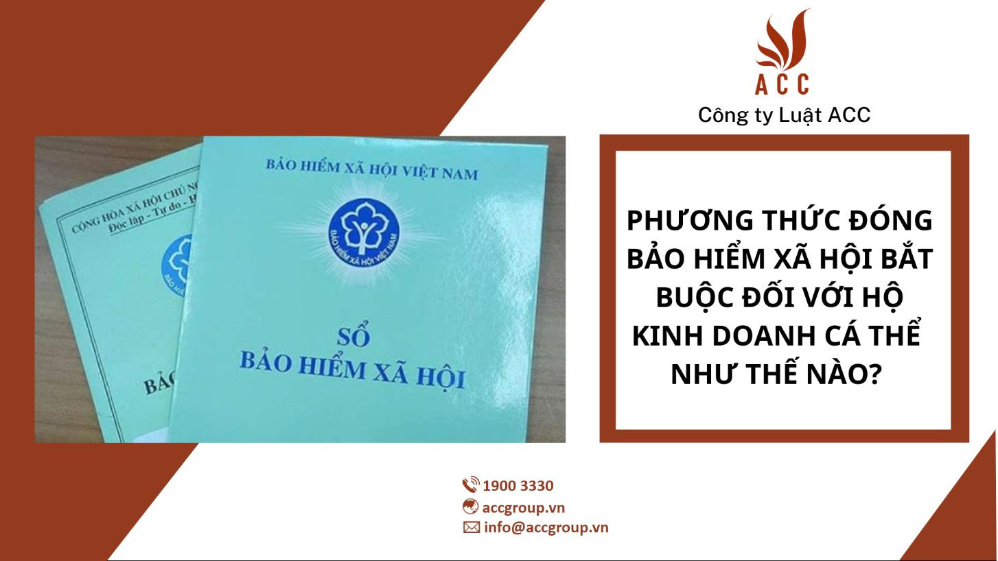 Phương thức đóng bảo hiểm xã hội bắt buộc đối với hộ kinh doanh cá thể như thế nào?