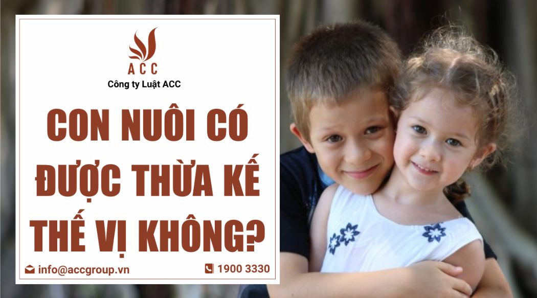 Con nuôi có được thừa kế thế vị không?